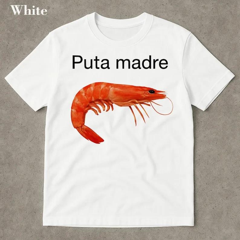Puta Madre crevette drôle Meme chemise crevette t-shirt crevette chemise aggressive chemise ironique