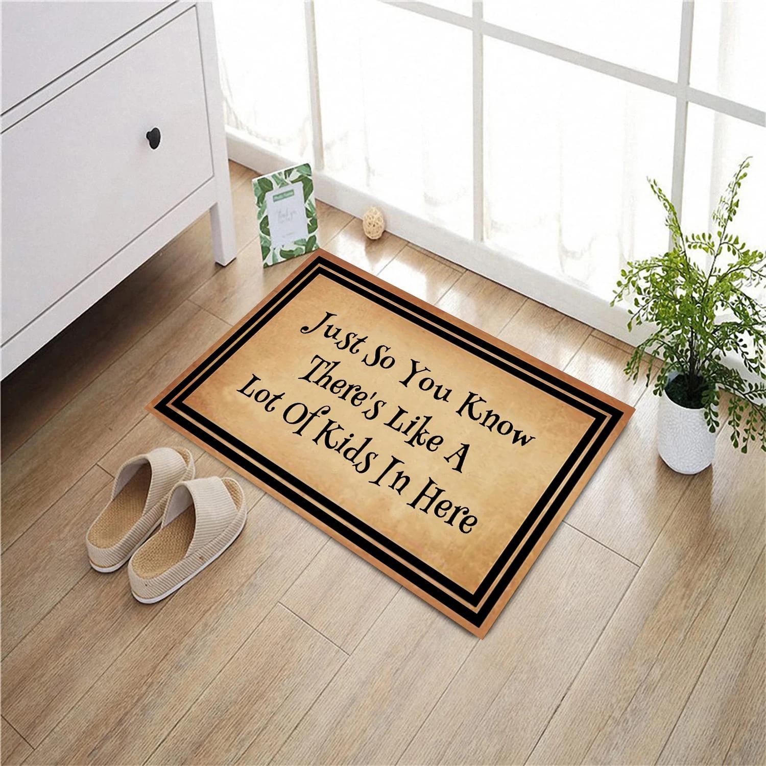 Juste tellement vous savez, il y a beaucoup d'enfants ici, tapis de porte, paillasson drôle pour entrée, tapis de sol extérieur, tapis d'intérieur, tapis de cuisine